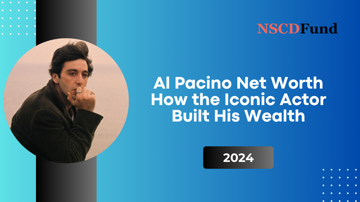 Al Pacino Net Worth: How the Iconic Actor Built His Wealth