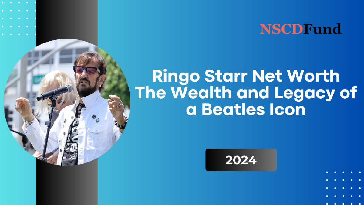 Ringo Starr Net Worth: The Wealth and Legacy of a Beatles Icon