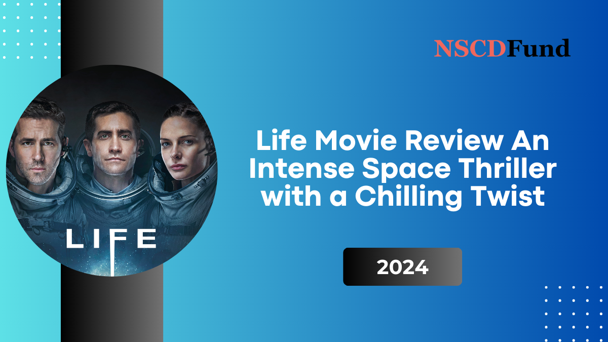 Life Movie Review: An Intense Space Thriller with a Chilling Twist