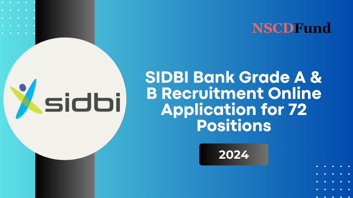 SIDBI Bank Grade A & B Recruitment 2024: Online Application for 72 Positions