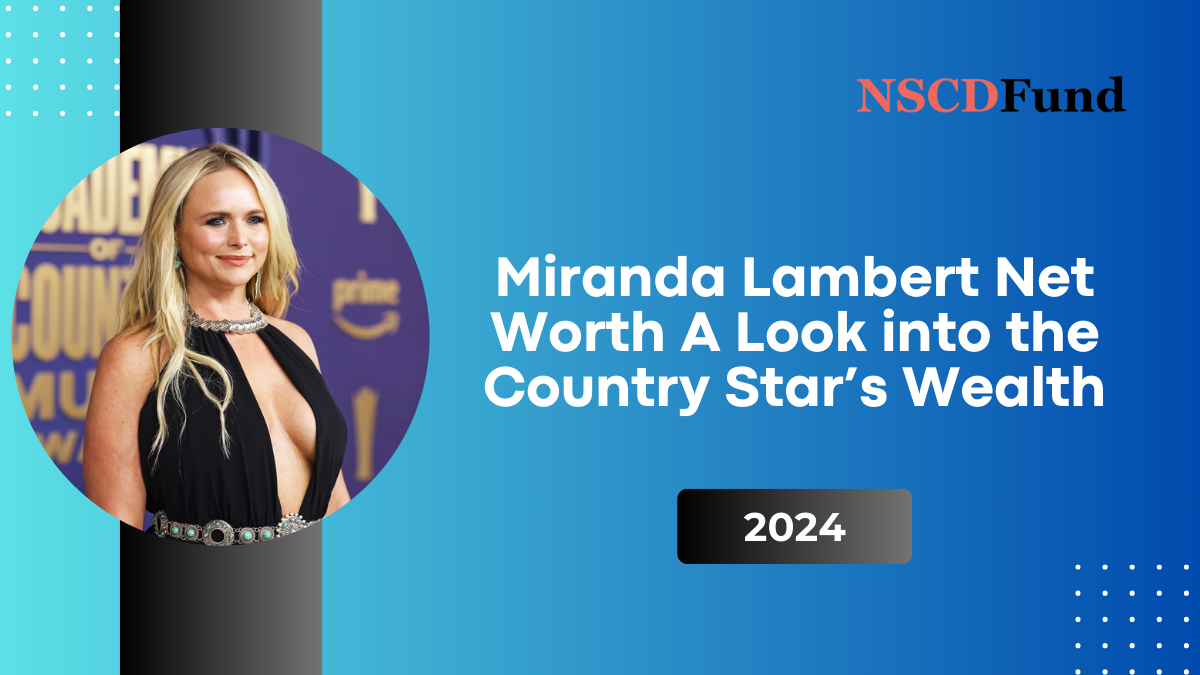 Miranda Lambert Net Worth: A Look into the Country Star’s Wealth