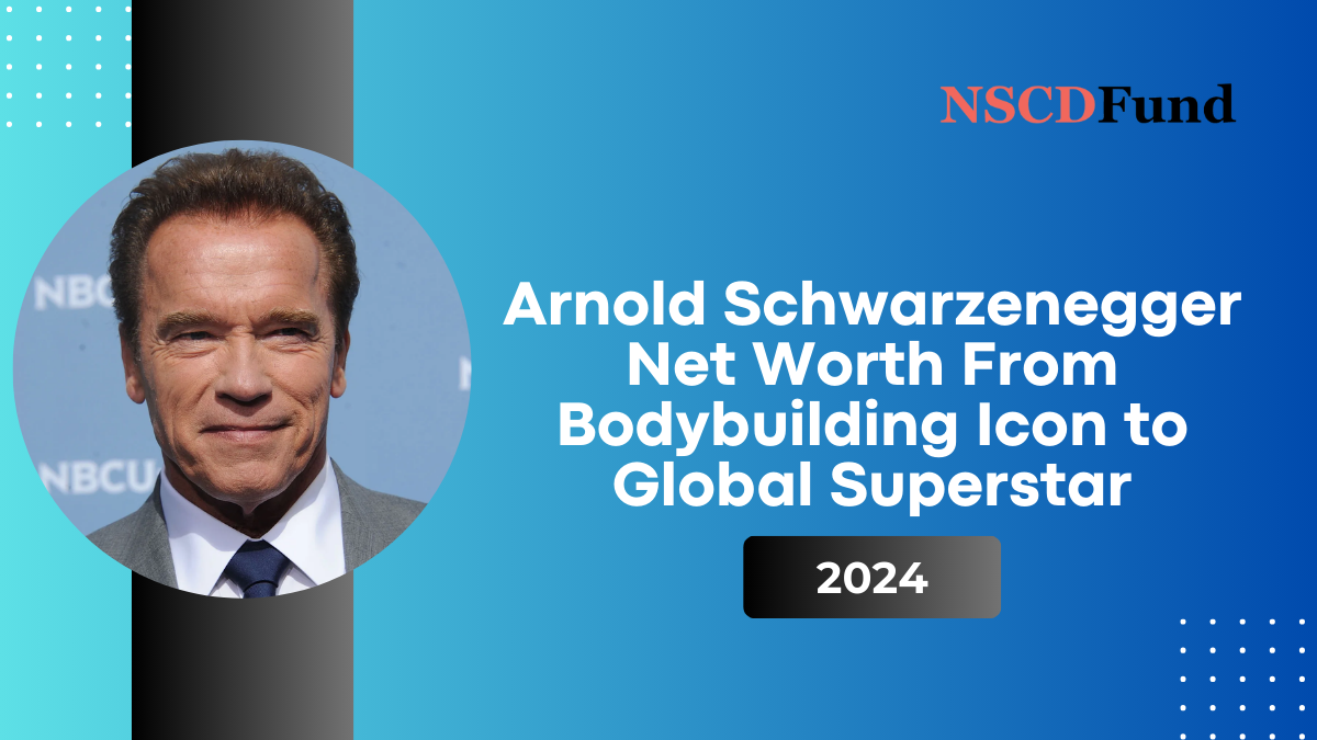 Arnold Schwarzenegger Net Worth: From Bodybuilding Icon to Global Superstar