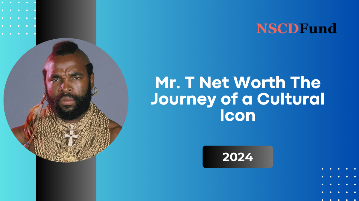 Mr. T Net Worth: The Journey of a Cultural Icon