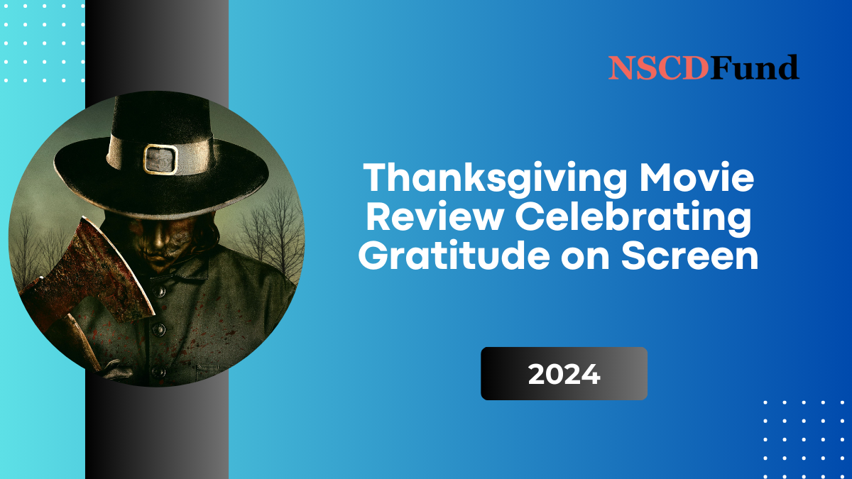 Thanksgiving Movie Review: Celebrating Gratitude on Screen