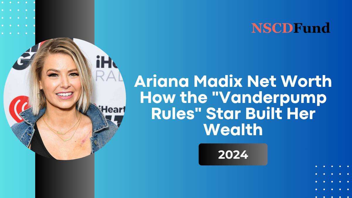 Ariana Madix Net Worth: How the "Vanderpump Rules" Star Built Her Wealth