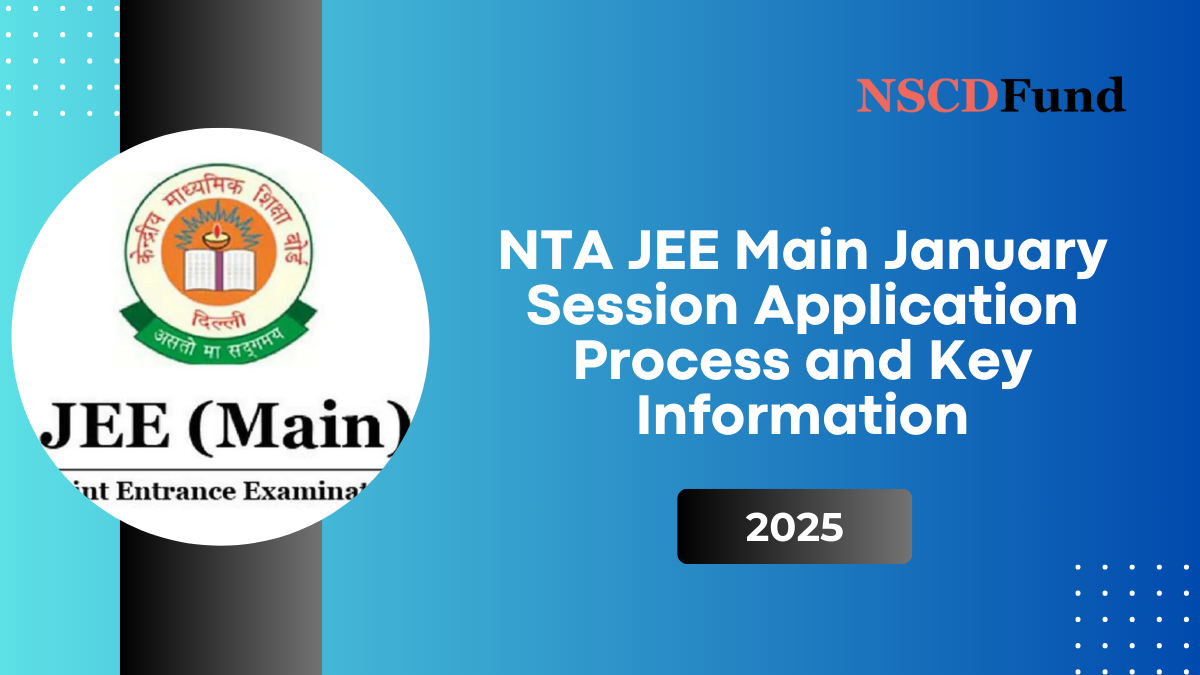 NTA JEE Main January 2025 Session: Application Process and Key Information