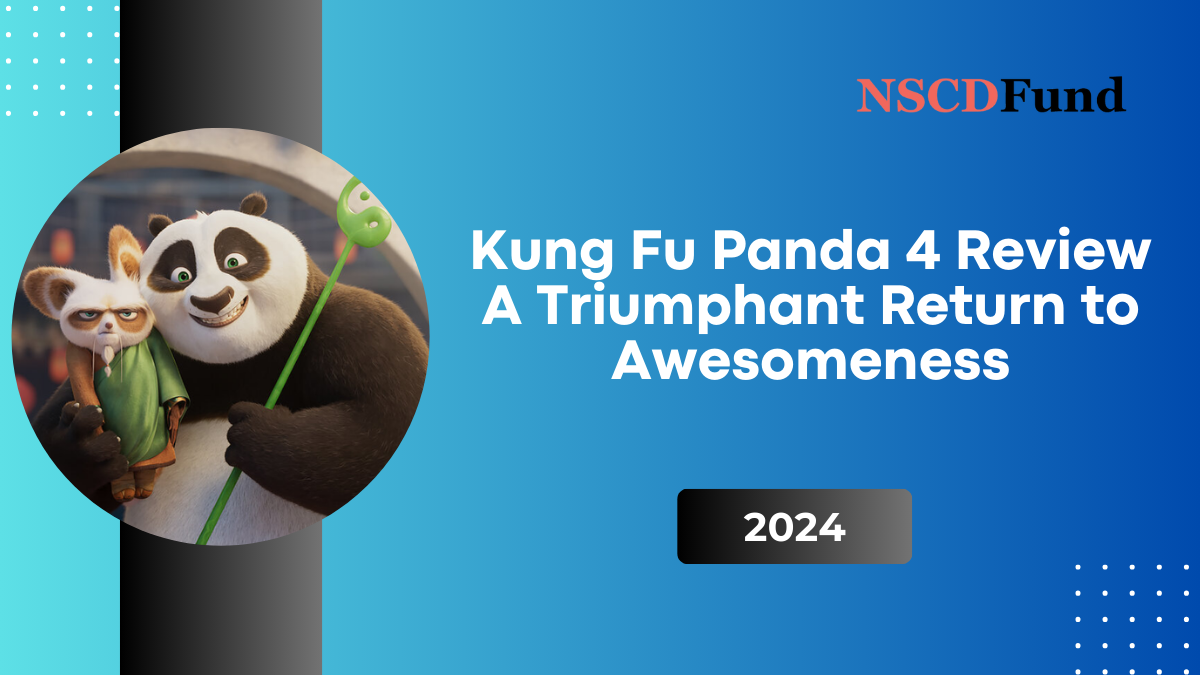 Kung Fu Panda 4 Review: A Triumphant Return to Awesomeness