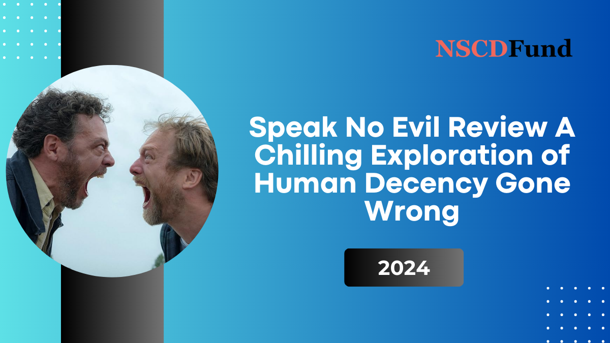 Speak No Evil Review: A Chilling Exploration of Human Decency Gone Wrong