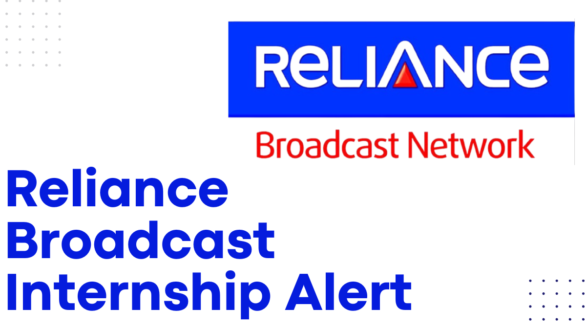 Reliance Broadcast Internship Alert, ₹10,000/Month - Apply by December 4th