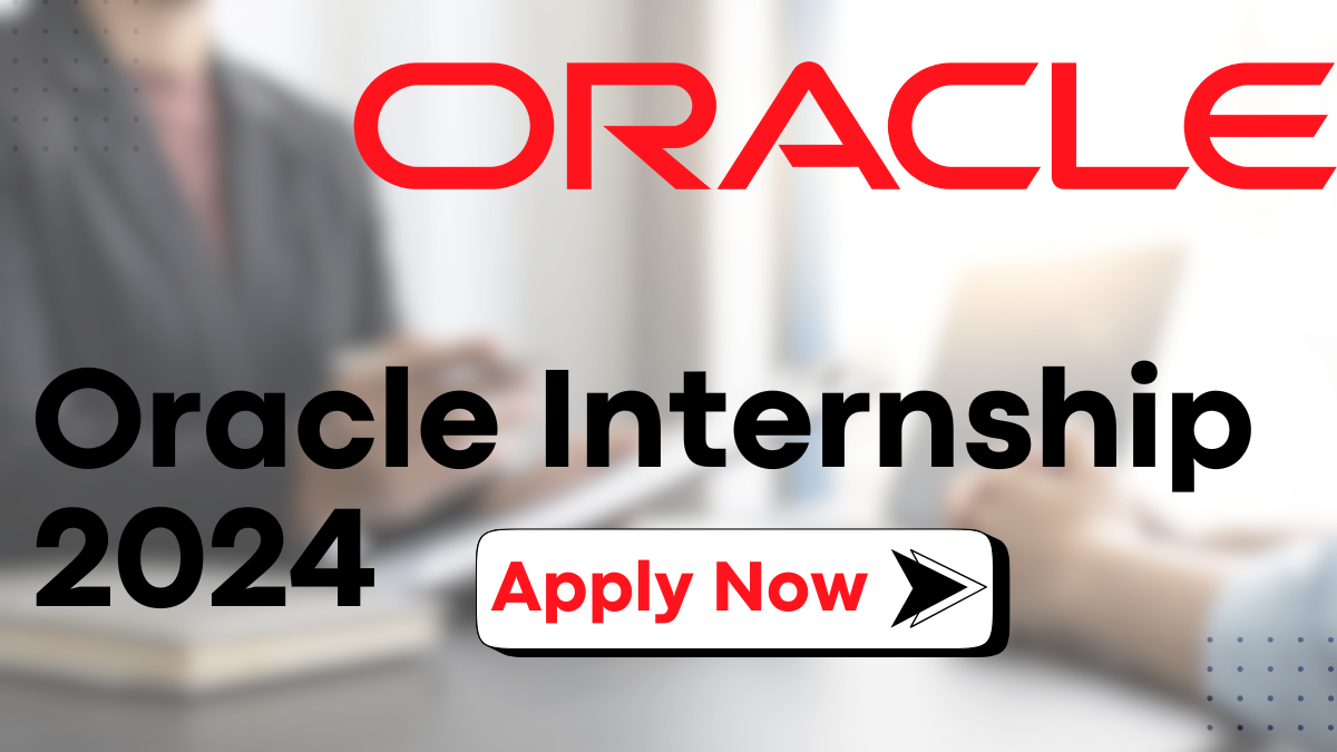 Oracle Internship 2024, Graduate Positions in India with Stipend - Apply Now