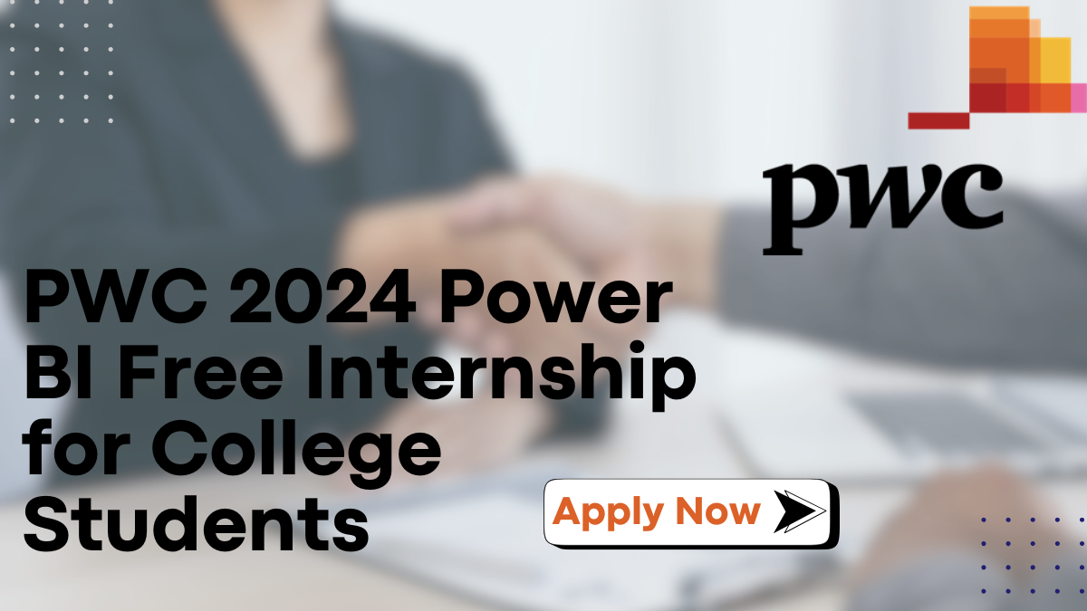 PWC 2024 Power BI Free Internship for College Students - Earn a Certificate, Apply Today